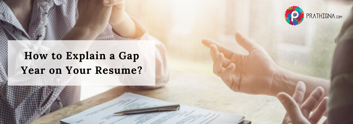 How To Explain A Gap Year On Your Resume-prathigna.com